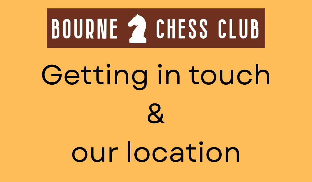 Contacting Bourne Chess Club