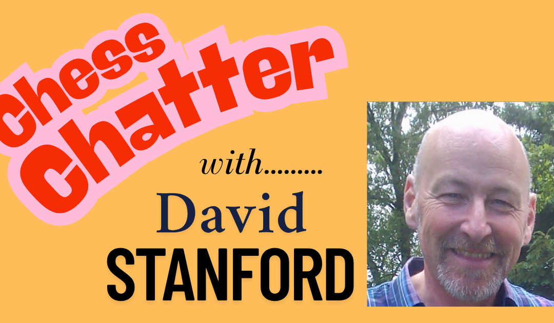 Chess Chatter with David Stanford