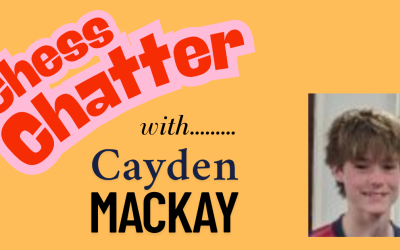 Chess Chatter with Cayden Mackay
